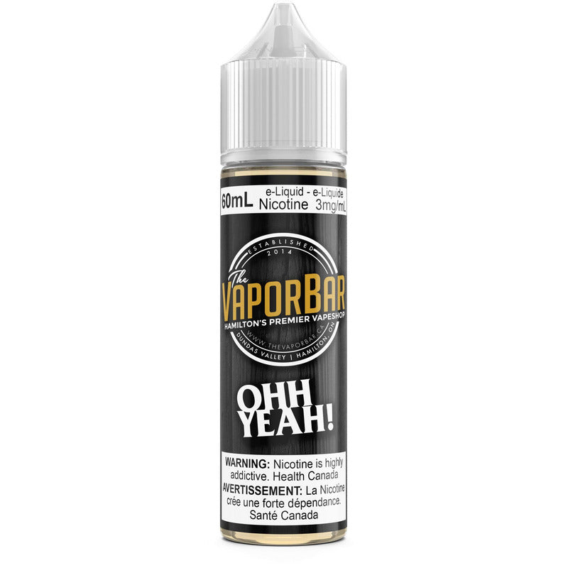 OHHH YEAH!!! (Excised) Vapor Bar House Line Ejuice Excise